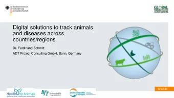 Digital solutions to track animals  and diseases across  countries/regions  Dr. Ferdinand Schmitt