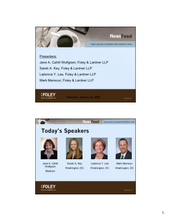 Todays Speakers  Jane A. Cahill  Sarah A. Key  Ladonna Y. Lee  Mark Mansour  Wolfgram