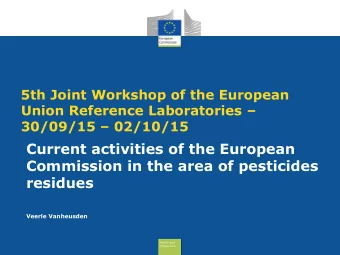Current activities of the European  Commission in the area of pesticides  residues  Veerle