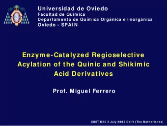 Enzym e-Catalyzed Regioselective  Acylation of the Quinic and Shikim ic  Acid Derivatives  Prof.