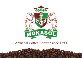 Artisanal Coffee Roaster since 1950  Mokasol Coffee Roaster was born in 1950, when roasting  Our