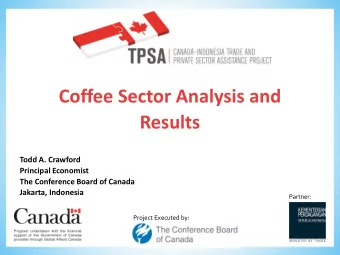 Results  Todd A. Crawford  Principal Economist  The Conference Board of Canada  Jakarta, Indonesia