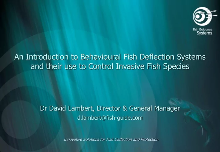 an introduction to behavioural fish deflection systems
