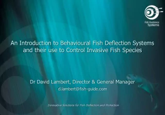 An Introduction to Behavioural Fish Deflection Systems  and their use to Control Invasive Fish