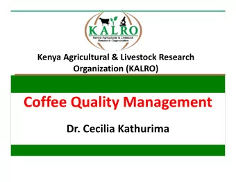 Coffee Quality Management Dr. Cecilia Kathurima  Definition of Quality  Consumer  Coffee dealers