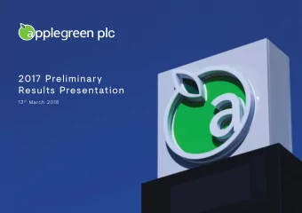 2017 Preliminary  Results Presentation 13 th March 2018 Applegreen plc 2017 Preliminary Results