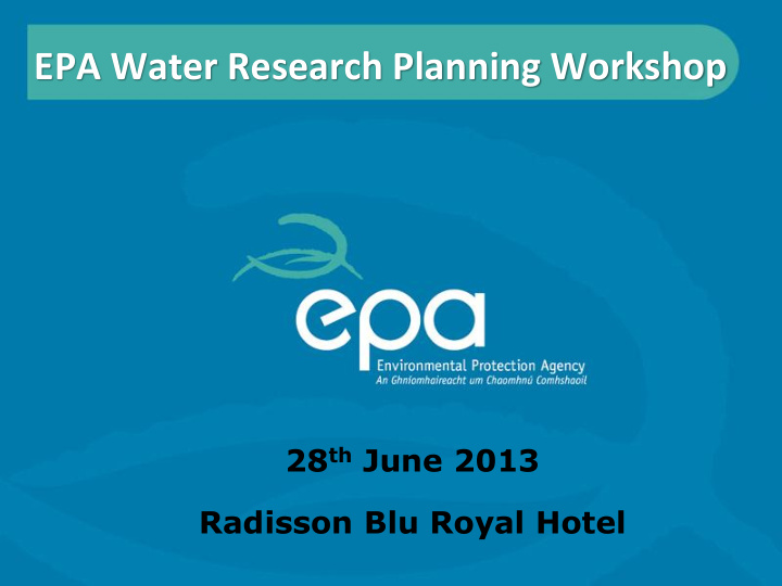 epa water research planning workshop 28 th june 2013