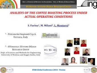ANALISYS OF THE COFFEE ROASTING PROCESS UNDER ACTUAL OPERATING CONDITIONS S. Farina 1 , M. Milani 2