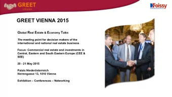 GREET VIENNA 2015 G lobal R eal E state &amp; E conomy T alks The meeting point for decision makers