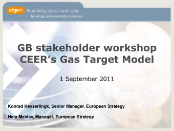 CEERs Gas Target Model  1 September 2011  Konrad Keyserlingk, Senior Manager, European Strategy