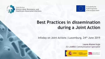 Best Practices in dissemination  during a Joint Action Infoday on Joint Actions  Luxemburg, 24 th