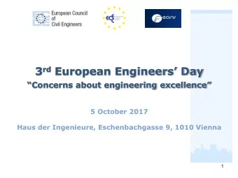 5 October 2017  Haus der Ingenieure, Eschenbachgasse 9, 1010 Vienna  1  2  The European Engineers