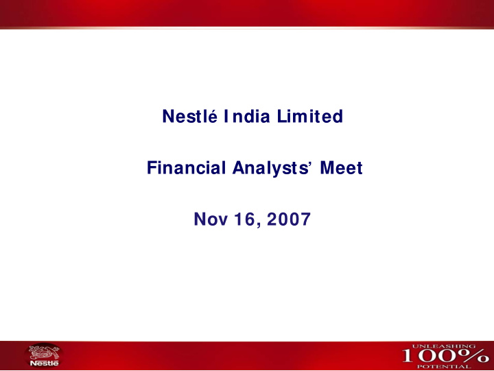 nestl i ndia limited financial analysts meet nov 16 2007