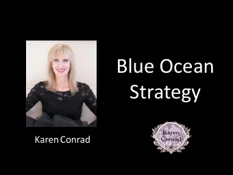 Blue Ocean  Strategy  KarenConrad  www.KarenConrad.net  How do we compete in an effective  way that