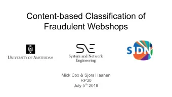 Content-based Classification of  Fraudulent Webshops  Mick Cox &amp; Sjors Haanen  RP30 July 5 th