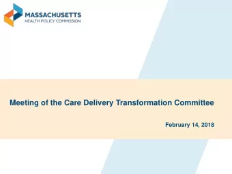 Meeting of the Care Delivery Transformation Committee  February 14, 2018  AGENDA    Call to