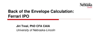 Back of the Envelope Calculation:  Ferrari IPO  Jiri Tresl, PhD CFA CAIA  University of