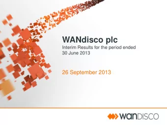 WANdisco plc  Interim Results for the period ended  30 June 2013  26 September 2013 WANdisco  A