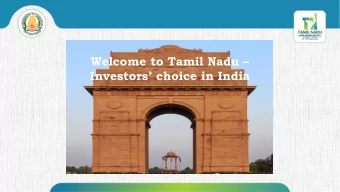 Welcome to Tamil Nadu  Investors  choice in India  Agenda  1.  About India  2.  About Tamil