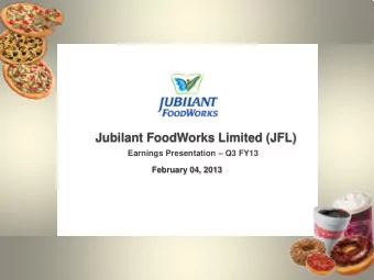 Jubilant FoodWorks Limited (JFL)  Earnings Presentation  Q3 FY13  February 04, 2013  Performance