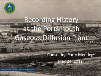 Recording History at the Portsmouth Gaseous Diffusion Plant Consulting Party Meeting May 24, 2012