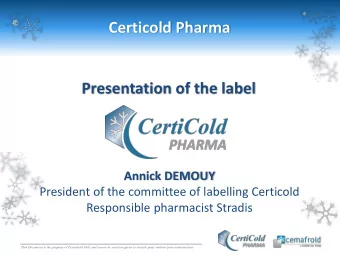 Presentation of the label  Annick DEMOUY  President of the committee of labelling Certicold