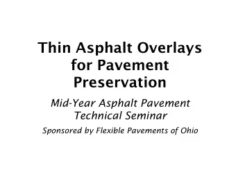 Thin Asphalt Overlays  for Pavement  Preservation  Mid-Year Asphalt Pavement  Technical Seminar