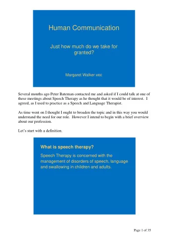 Human Communication  Just how much do we take for  granted? Margaret Walker MBE  Several months ago