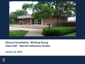 Library Consultation Working Group  Town Hall  Special Collections Facility  January 22, 2019