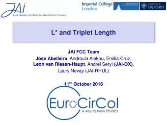 L* and Triplet Length  JAI FCC Team Jose Abelleira , Androula Alekou, Emilia Cruz, Leon van
