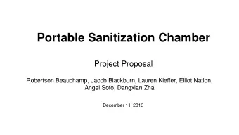 Portable Sanitization Chamber  Project Proposal  Robertson Beauchamp, Jacob Blackburn, Lauren
