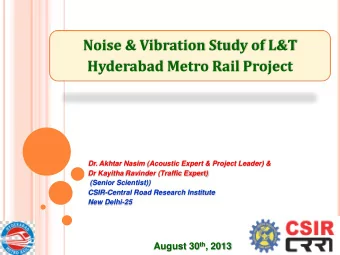 Noise &amp; Vibration Study of L&amp;T Hyderabad Metro Rail Project  Dr. Akhtar Nasim (Acoustic