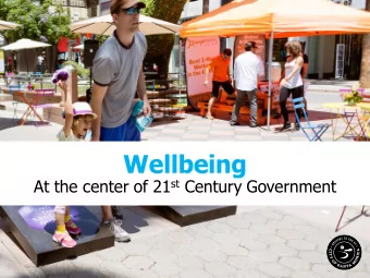 Wellbeing At the center of 21 st Century Government  Local  Government  knows what  we do.  When