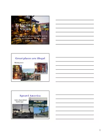 Achieving a  Vision  The purpose of planning is not to  m ake great plans.  It is to m ake  great