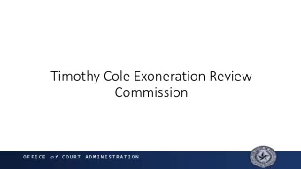 Timothy Cole Exoneration Review  Commission OFFICE of COURT ADMINISTRATION The Commissions
