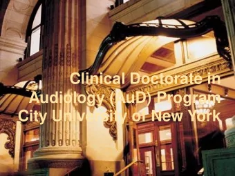 City University of New York  What is tonight about?  The Profession of Audiology  CUNY AuD