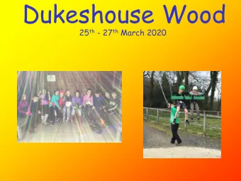 Dukeshouse Wood 25 th - 27 th March 2020  A popular choice for Scottish and English schools,