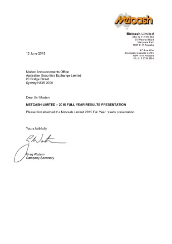 Metcash Limited  ABN 32 112 073 480  50 Waterloo Road  Macquarie Park  NSW 2113 Australia  PO Box