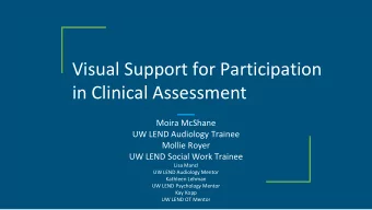 in Clinical Assessment  Moira McShane  UW LEND Audiology Trainee  Mollie Royer  UW LEND Social Work