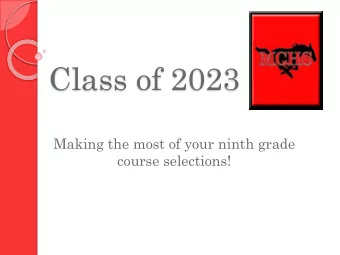 Class of 2023  Making the most of your ninth grade  course selections!  Welcome to Middle Creek!
