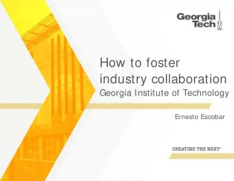 How to foster  industry collaboration  Georgia Institute of Technology  Ernesto Escobar  About me