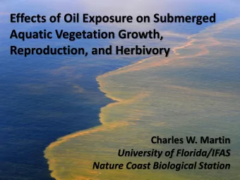 Aquatic Vegetation Growth,  Reproduction, and Herbivory  Charles W. Martin  University of