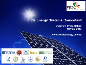 Florida Energy Systems Consortium  Overview Presentation  Nov 26, 2013  www.floridaenergy.ufl.edu
