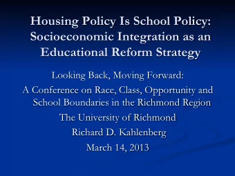 Housing Policy Is School Policy:  Socioeconomic Integration as an  Educational Reform Strategy
