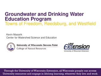 Groundwater and Drinking Water  Education Program  Towns of Freedom, Reedsburg, and Westfield