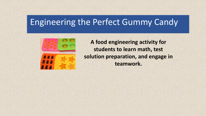 engineering the perfect gummy candy