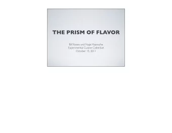 THE PRISM OF FLAVOR  Bill  Yosses and Najat Kaanache  Experimental Cuisine Collective  October 15,
