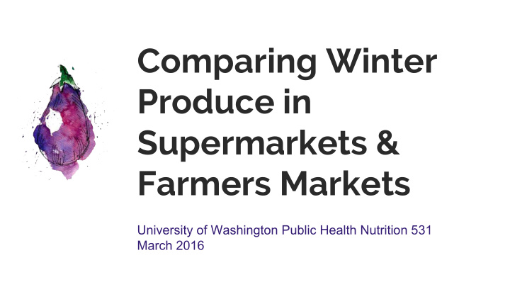 comparing winter produce in supermarkets farmers markets