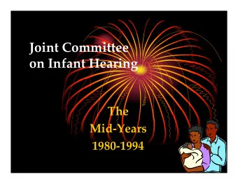 Joint Committee on Infant Hearing  The Mid  Years 1980  1994  Early JCIH Emphasis   The