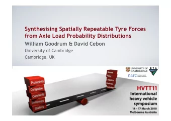Synthesising Spatially Repeatable Tyre Forces from Axle Load Probability Distributions  William